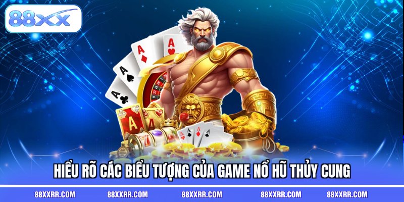 Hiểu rõ các biểu tượng của game nổ hũ thủy cung